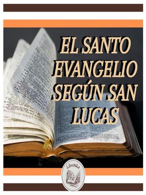 cover image of El Santo Evangelio Según San Lucas